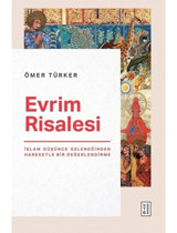 Evrim Risalesi - İslam Düşünce Geleneğinden Hareketle Bir Değerlendirme - Ömer Türker - Ketebe