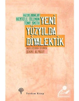 Yeni Yüzyılda Diyalektik - Tony Smith - Bertell Ollman - Yordam Kitap