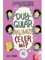 Çocuklar için Felsefe - Duygular Aklımızı Çeler mi? - Özge Özdemir - Redhouse Kidz Yayınları