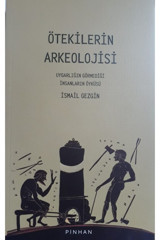 Pinhan Yayıncılık Ötekilerin Arkeolojisi Uygarlığın Görmediği İnsanların Öyküsü