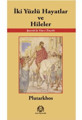 İki Yüzlü Hayatlar ve Hileler - Plutarkhos - Arya Yayıncılık
