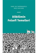 Dilbilimin Felsefi Temelleri - Kamil Veli Nerimanoğlu - Naile Hacızade - Çizgi Kitabevi