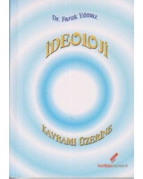 İdeoloji Kavramı Üzerine - Faruk Yılmaz - Berikan Yayınevi