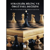Stratejik Bilinç ve Örgütsel Değişim - Serkan Naktiyok - Gazi Kitabevi