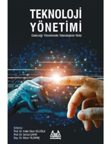 Teknoloji Yönetimi - Geleceği Yönetmede Teknolojinin Rolü- Arkadaş Yayıncılık