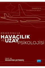 Nobel Akademik Yayıncılık Nobel Bin Bir Öykü Ile Havacılık Ve Uzay Psikolojisi - Muzaffer Çetingüç Nobel Akademi Yayınları