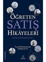 Öğreten Satış Hikayeleri - Erdinç Kutal - Fulya Ertekin Alkan - Elma Yayınevi