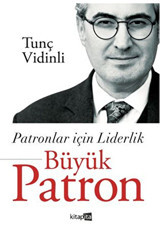 Kitapita Patronlar İçin Liderlik Büyük Patron / Tunç Vidinli / Kitapita / 9786259881102