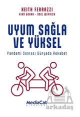 Uyum Sağla ve Yüksel - Pandemi Sonrasında Dünyada Rekabet - Keith Ferrazzi - MediaCat Yayıncılık