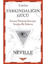 Farkındalığın Gücü - Sınırsız Potansiyeliniz için Sıradışı Bir Kılavuz - Neville - Sola Unitas