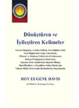 Dönüştüren ve İyileştiren Kelimeler - Roy Eugene Davis - Gazi Kitabevi