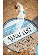 Aynadaki Yansıma - Eylem Ağırdan Cuci - Dorlion Yayınevi