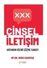 Cinsel İletişim - Arzunun Dilini Çözme Sanatı - Berk Karataş - Bambuk Yayınevi