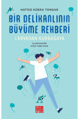 Aile Yayınları Bir Delikanlının Büyüme Rehberi (Larvadan Kurbağaya) / Hatice Kübra Tongar