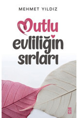 Timaş Yayınları Mutlu Evliliğin Sırları / Mehmet Yıldız / Timaş Yayınları / 9786050848922
