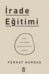 Timaş Yayınları Irade Eğitimi - Ferhat Kardaş 9786050835281