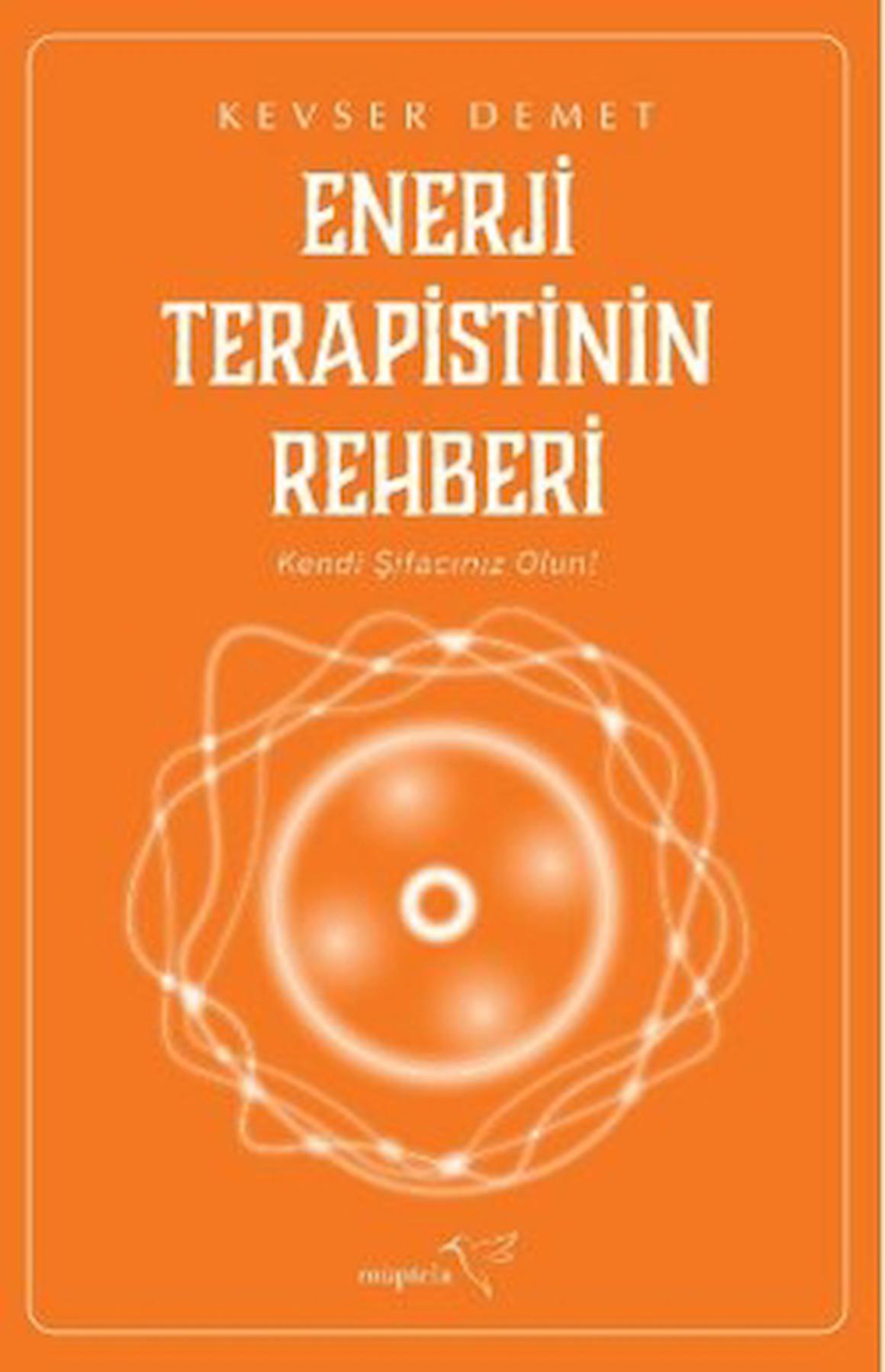 Enerji Terapistinin Rehberi / Kevser Demet / Müptela Yayınları / 9786258446753