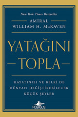 Pegasus Yayınları Yatağını Topla: Hayatınızı ve Belki de Dünyayı Değiştirebilecek Küçük Şeyler - William H. Mcraven