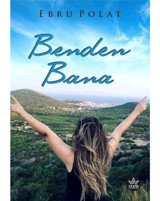 Benden Bana - Ebru Polat - Elpis Yayınları