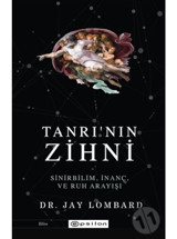 Tanrı'nın Zihni: Sinirbilim İnanç ve Ruh Arayışı - Jay Lombard - Epsilon Yayınevi