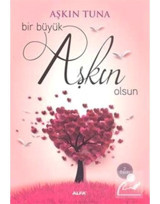 Bir Büyük Aşkın Olsun - Aşkın Tuna - Alfa Yayıncılık