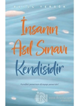 İnsanın Asıl Sınavı Kendisidir - Betül Yergök - Müptela Yayınları