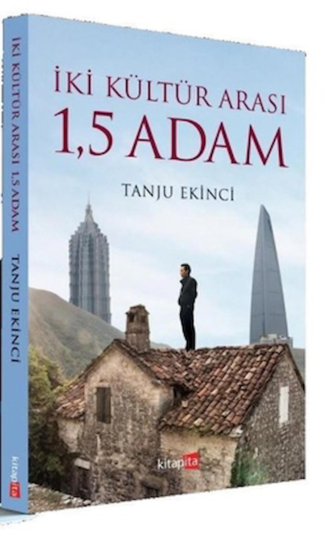İki Kültür Arası 1,5 Adam / Tanju Ekinci / Kitapita / 9786058007673
