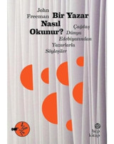 Bir Yazar Nasıl Okunur? - John Freeman - Hep Kitap