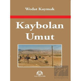 Kaybolan Umut - Wedat Kaymak - Arya Yayıncılık