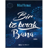 Bir İz Bırak Bana - Nihal Yormaz - Epsilon Yayınevi