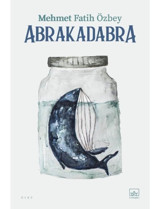 Abrakadabra - Mehmet Fatih Özbey - İthaki Yayınları