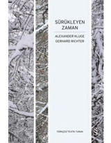 Sürükleyen Zaman - Gerhard Richter - Alexander Kluge - Everest Yayınları