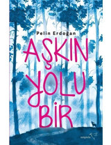 Aşkın Yolu Bir - Pelin Erdoğan - Müptela Yayınları