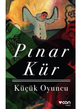 Küçük Oyuncu - Pınar Kür - Can Yayınları
