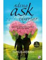Adına Aşk Diyorlar - Yunus Arıkan - Az Kitap
