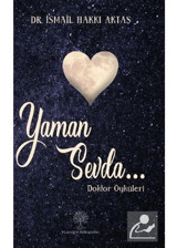 Yaman Sevda - Doktor Öyküleri - İsmail Hakkı Aktaş - Platanus Publishing