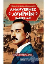 Türkler'in Sherlock Holmes'i Amanvermez Avni'nin Maceraları Seti - Tek Kitap - Ebu's Süreyya Sami - Beyan Yayınları