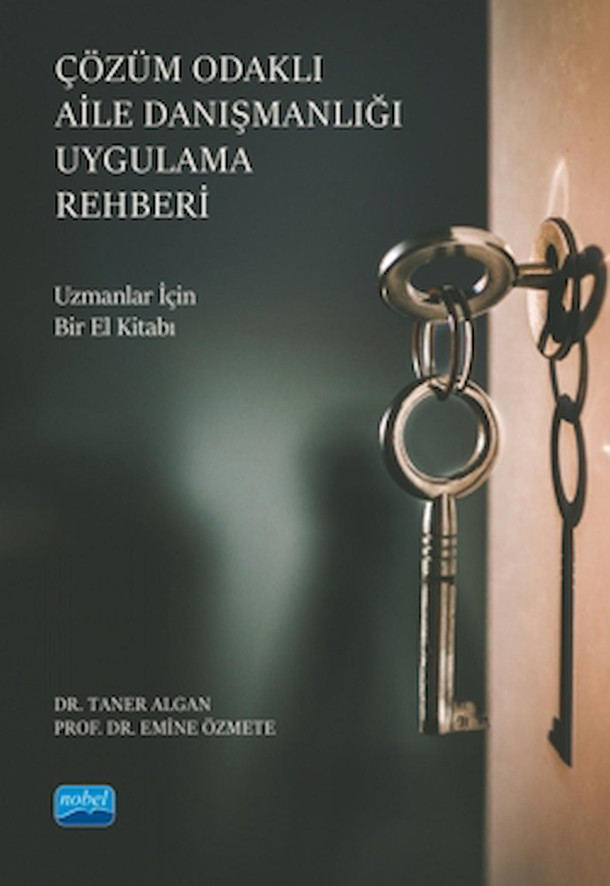 Çözüm Odaklı Aile Danışmanlığı Uygulama Rehberi / Nobel Akademik Yayıncılık / 9786253979218