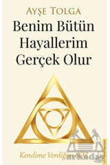 Destek Yayınları Ayşe Tolga - Benim Bütün Hayallerim Gerçek Olur ( ÜCRETSİZ KARGO )