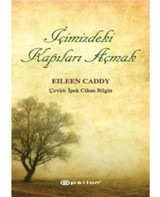 İçimizdeki Kapıları Açmak - Eileen Caddy - Epsilon Yayınevi