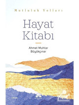 Hayat Kitabı - Mutluluk Yolları - Ahmet Muhtar Büyükçınar - Mevsimler Kitap