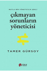 Scala Yayıncılık Çıkmayan Sorunların Yöneticisi - Tamer Gürsoy