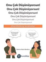 Onu Çok Düşünüyorsun! - Sabrina Alexis Bendory - Kuraldışı Yayınları