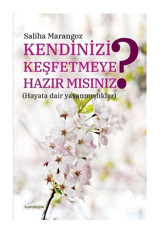 Kendinizi Keşfetmeye Hazır Mısınız - Saliha Marangoz - Kardelen Yayınları