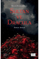 Aile Yayınları Sultan ve Dracula / Erhan Akhan
