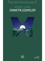 Cennetin Çeşmeleri - Bilimkurgu Klasikleri - Arthur C. Clarke - İthaki Yayınları