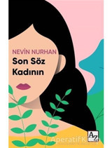 Son Söz Kadının - Nevin Nurhan - Az Kitap