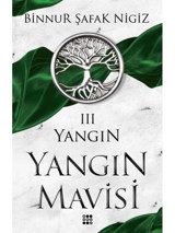Yangın-Yangın Mavisi 3 - Binnur Şafak Nigiz - Dokuz Yayınları