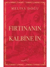 Fırtınanın Kalbine İn - Melisa Doğu - Müptela Yayınları
