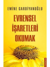 Evrensel İşaretleri Okumak - Emine Gardiyanoğlu - Destek Yayınları